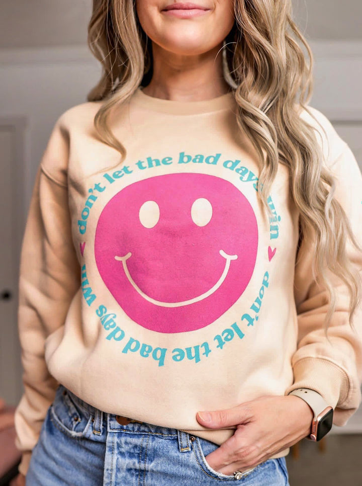 Don't Let The Bad Days Win - Graphic Sweatshirt @happyhemlines