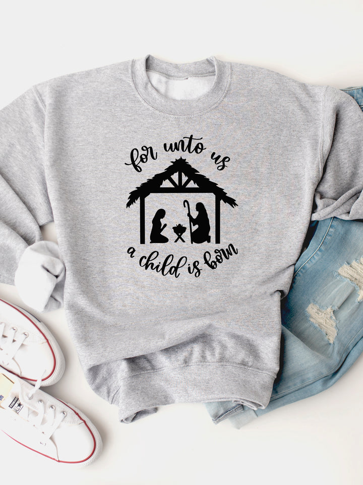 For unto us a Child is Born Graphic Sweatshirt