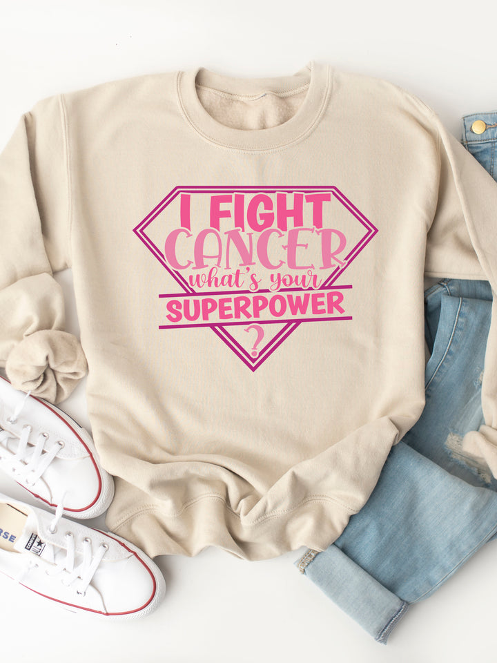 I Fight Cancer, What's Your Superpower Graphic Sweatshirt