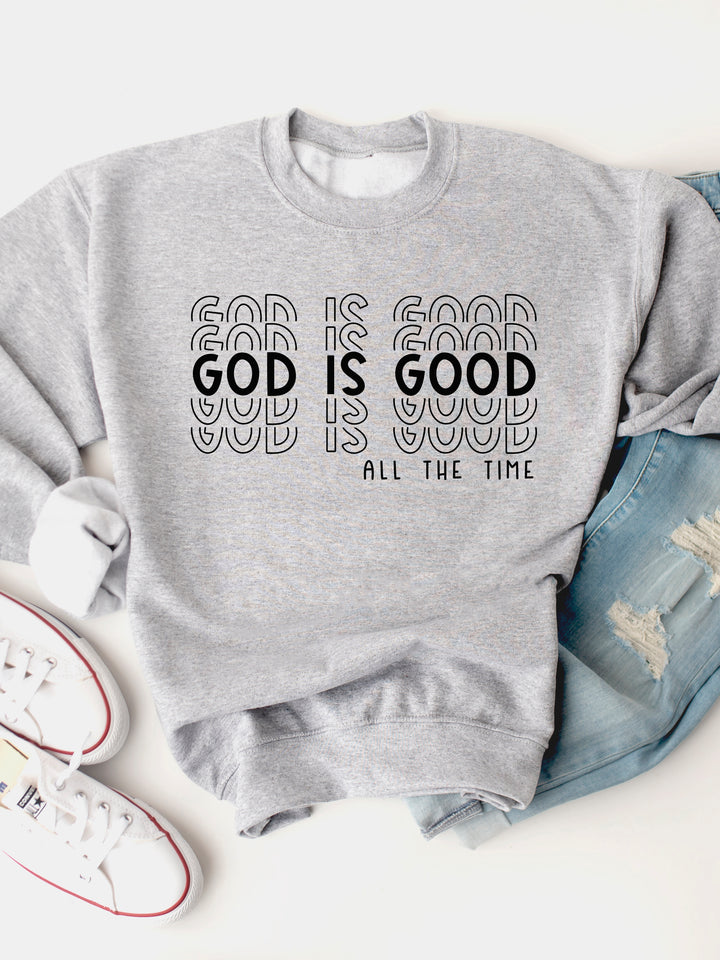 God is Good, All the Time - Faith Graphic Sweatshirt