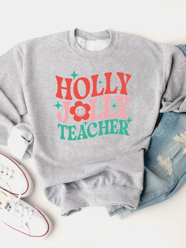 Holly Jolly Teacher - Graphic Sweatshirt