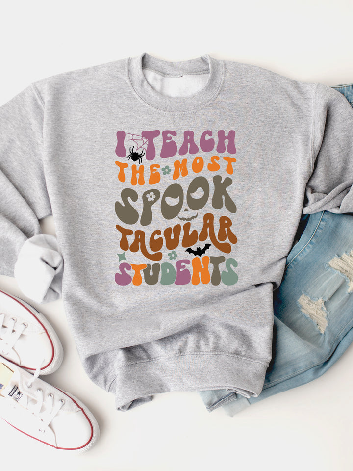 I Teach Spooktacular Students Graphic Sweatshirt