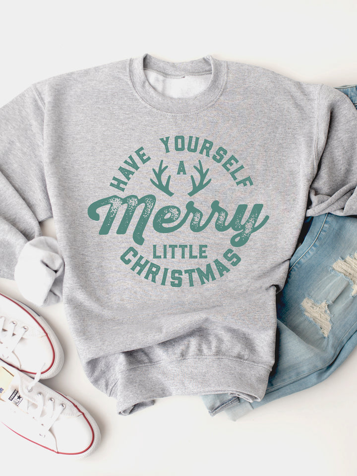 Have Yourself A Merry Little Christmas - Christmas Graphic Sweatshirt