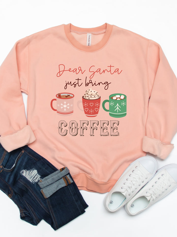 Dear Santa, Just Bring Coffee - Christmas Graphic Sweatshirt