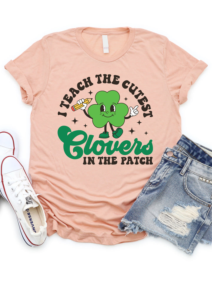 I teach the cutest Clovers in the Patch Graphic Tee