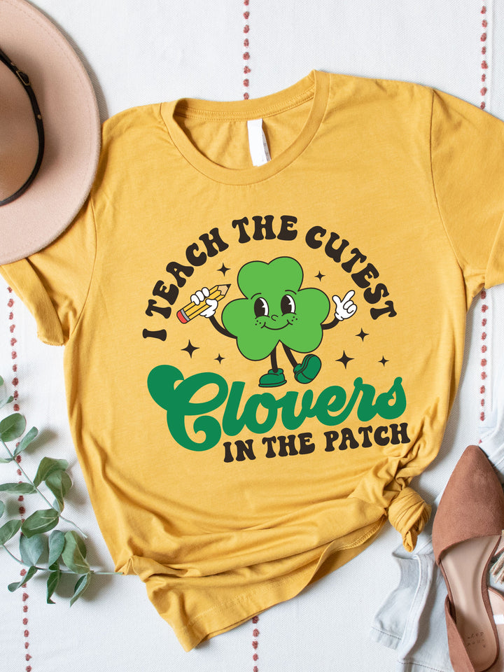 I teach the cutest Clovers in the Patch Graphic Tee