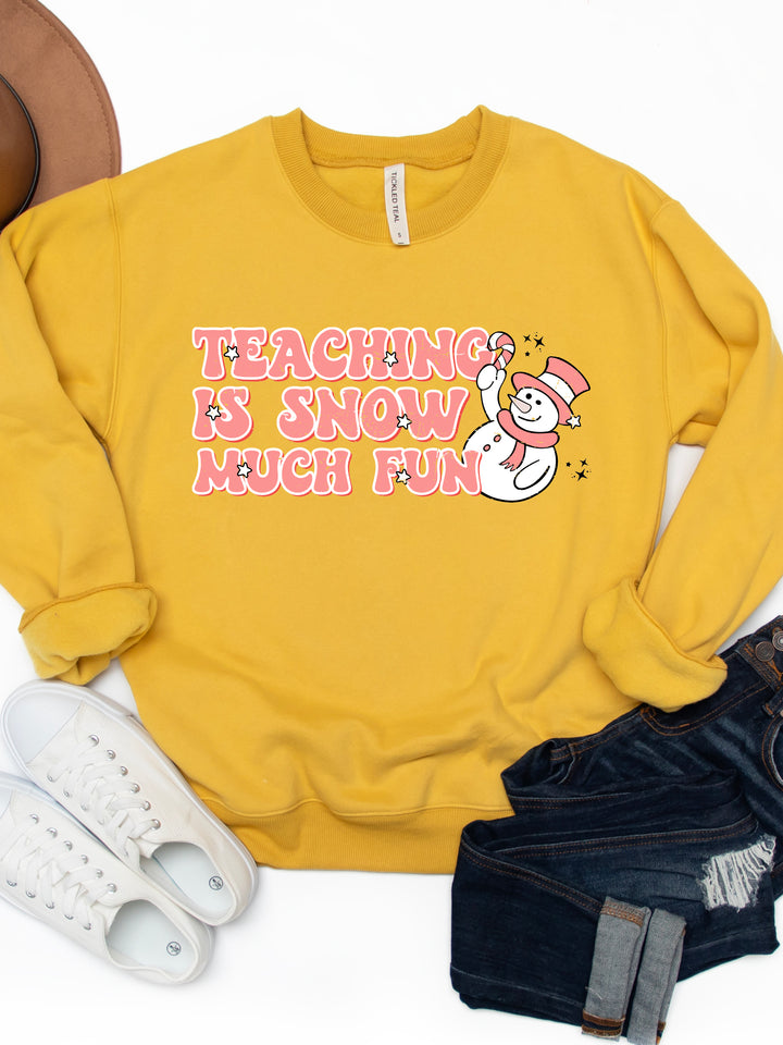 Teaching is snow much fun Graphic Sweatshirt