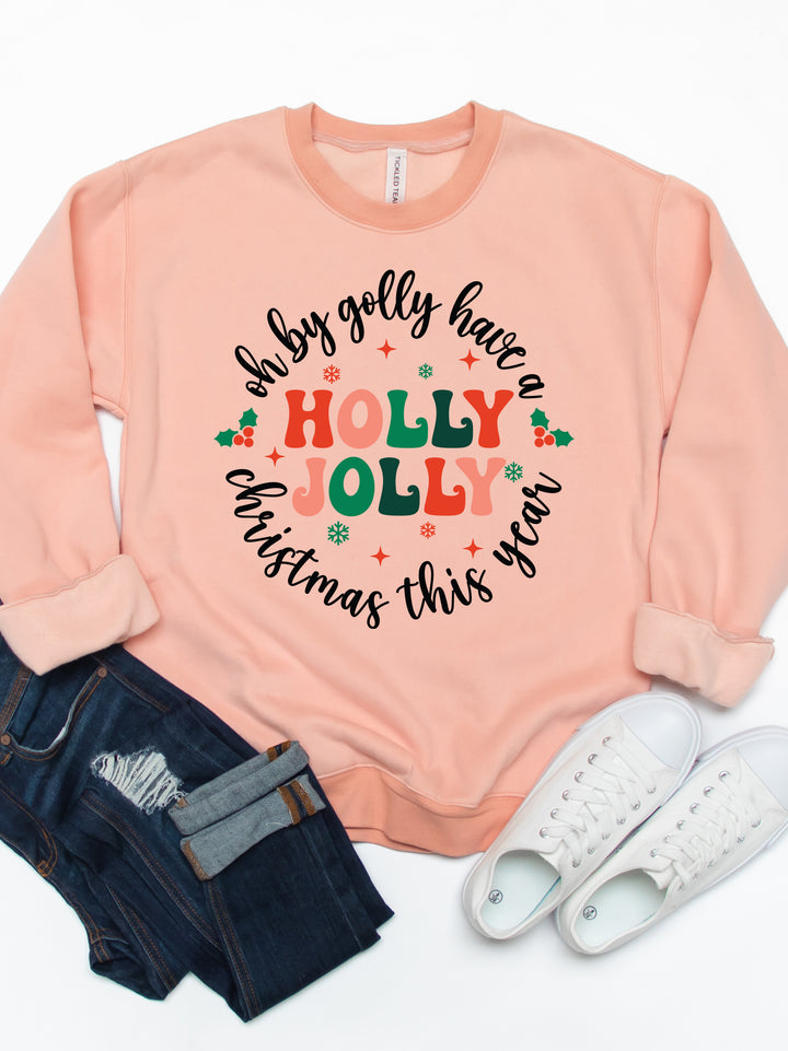 Oh by golly have a Holly Jolly Christmas Graphic Sweatshirt