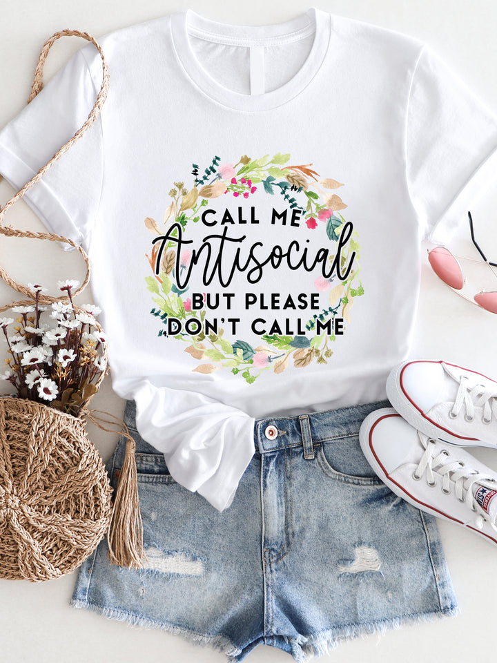 Call me antisocial but please dont call me Graphic Tee