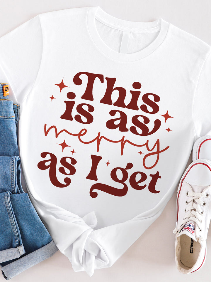 This is as Merry as I get Graphic Tee