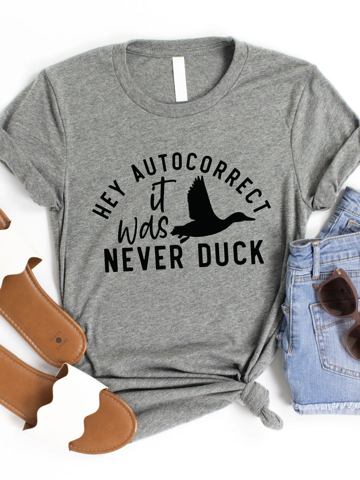 Autocorrect It was never Duck Graphic Tee