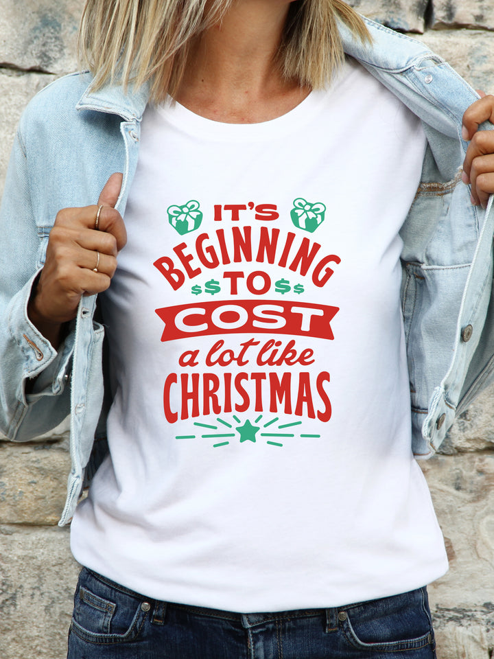 It's Beginning To Cost A lot Like Christmas Graphic Tee