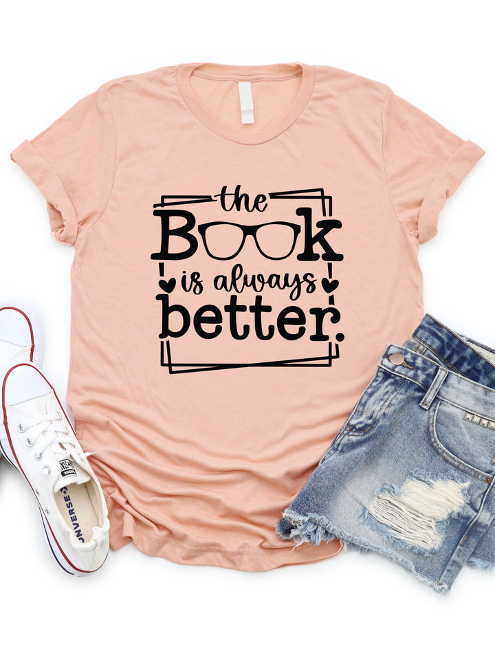 The Book is always Better Graphic Tee