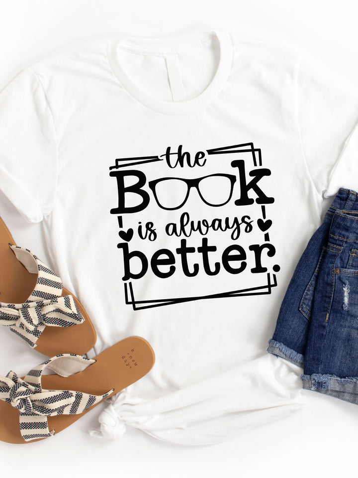 The Book is always Better Graphic Tee