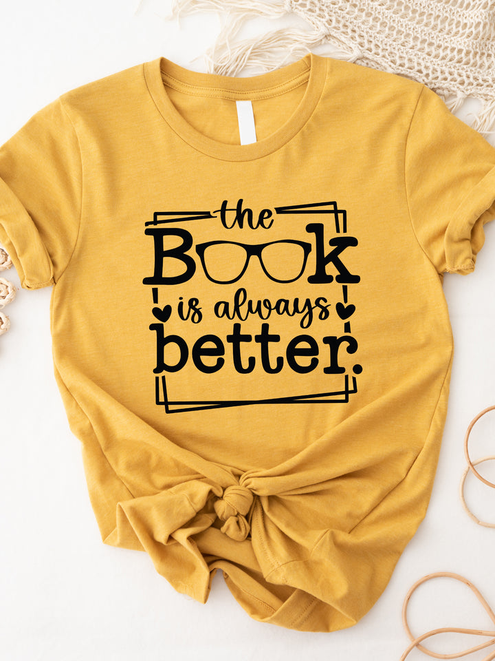 The Book is always Better Graphic Tee