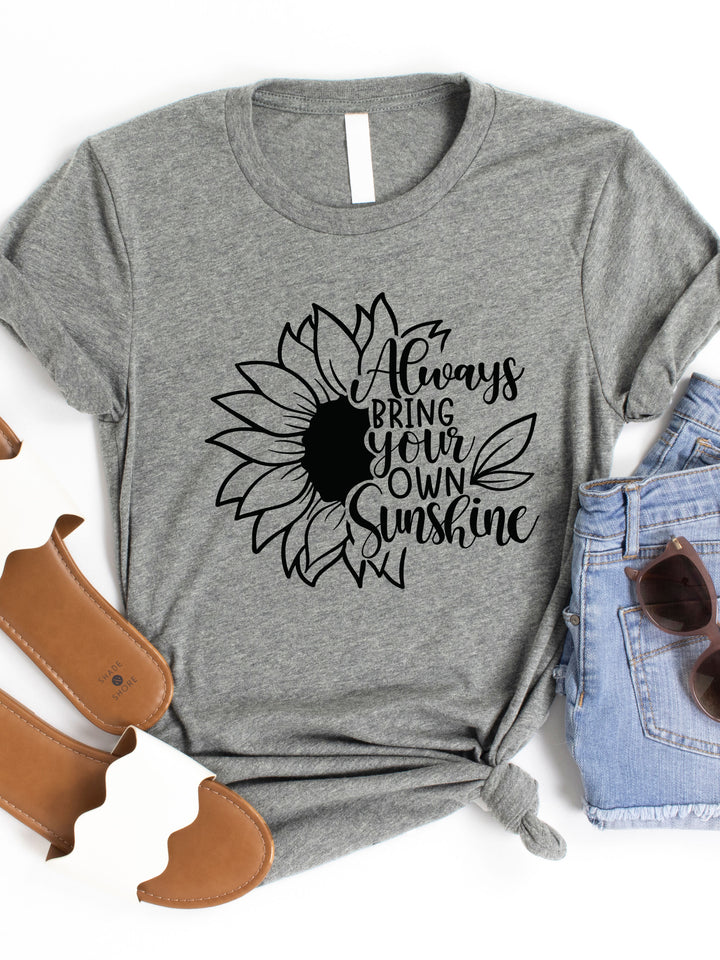 Always Bring Your Own Sunshine Graphic Tee