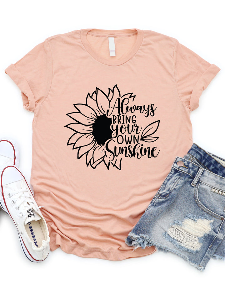 Always Bring Your Own Sunshine Graphic Tee