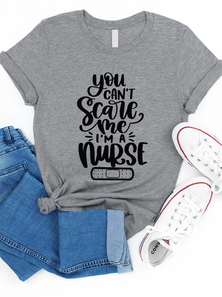 You can't scare me I'm a Nurse Graphic Tee