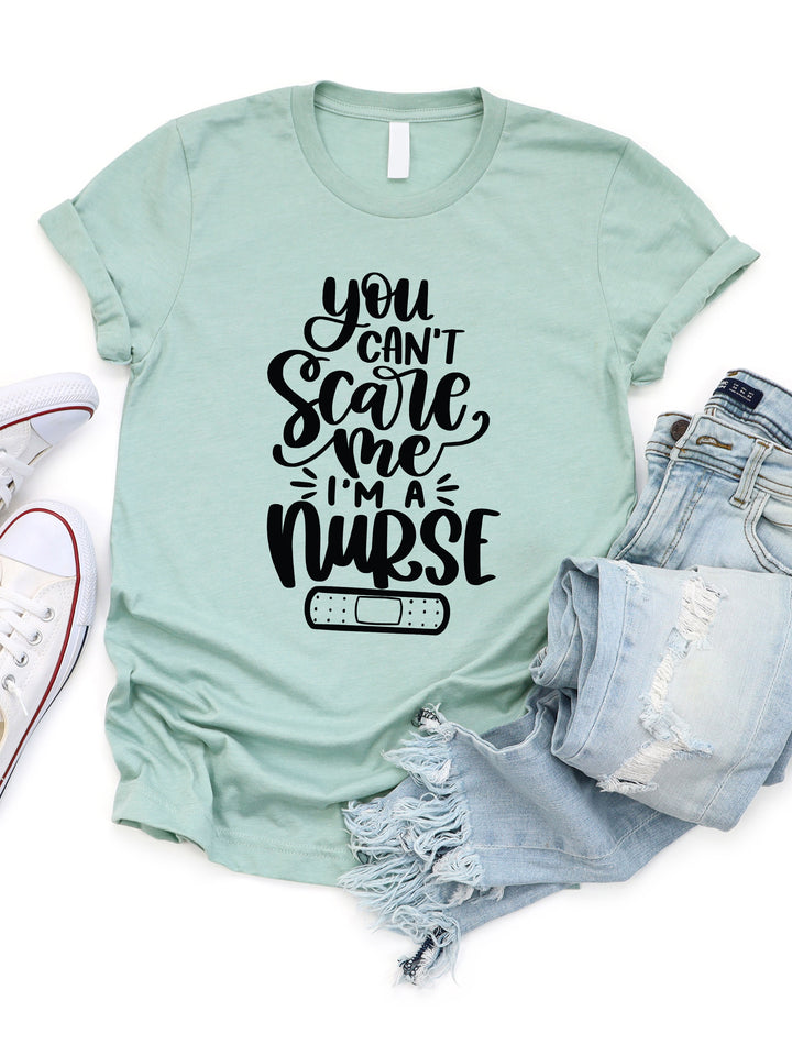 You can't scare me I'm a Nurse Graphic Tee