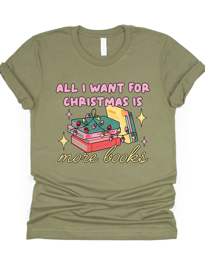All I want for Christmas is more books Graphic Tee