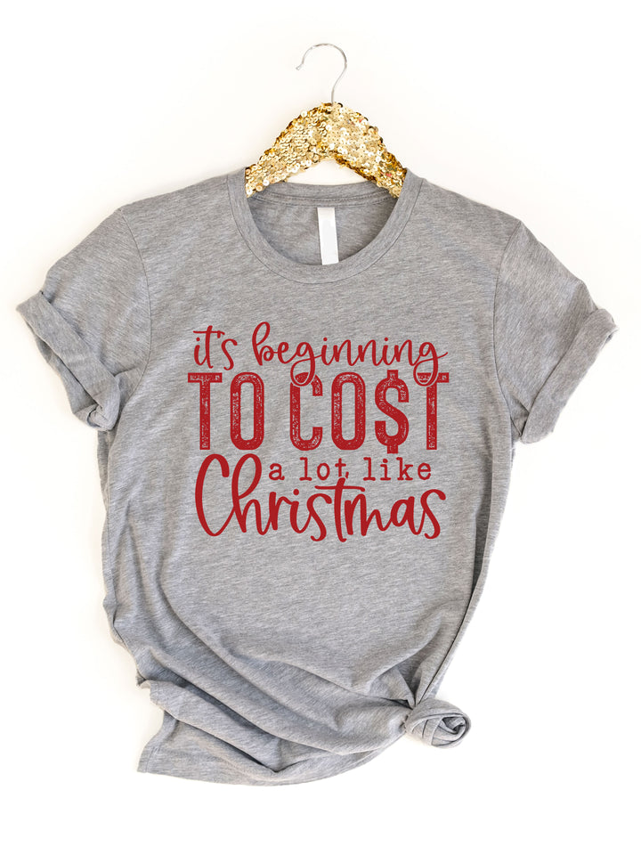 Cost A Lot Like Christmas Graphic Tee