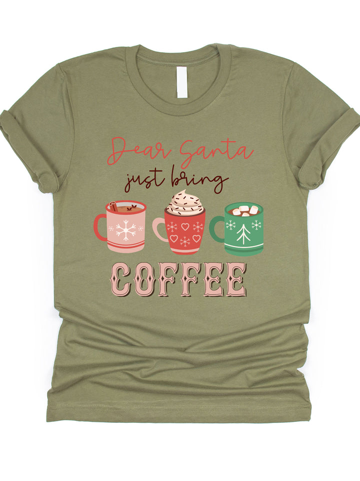 Dear Santa just bring Coffee Graphic Tee