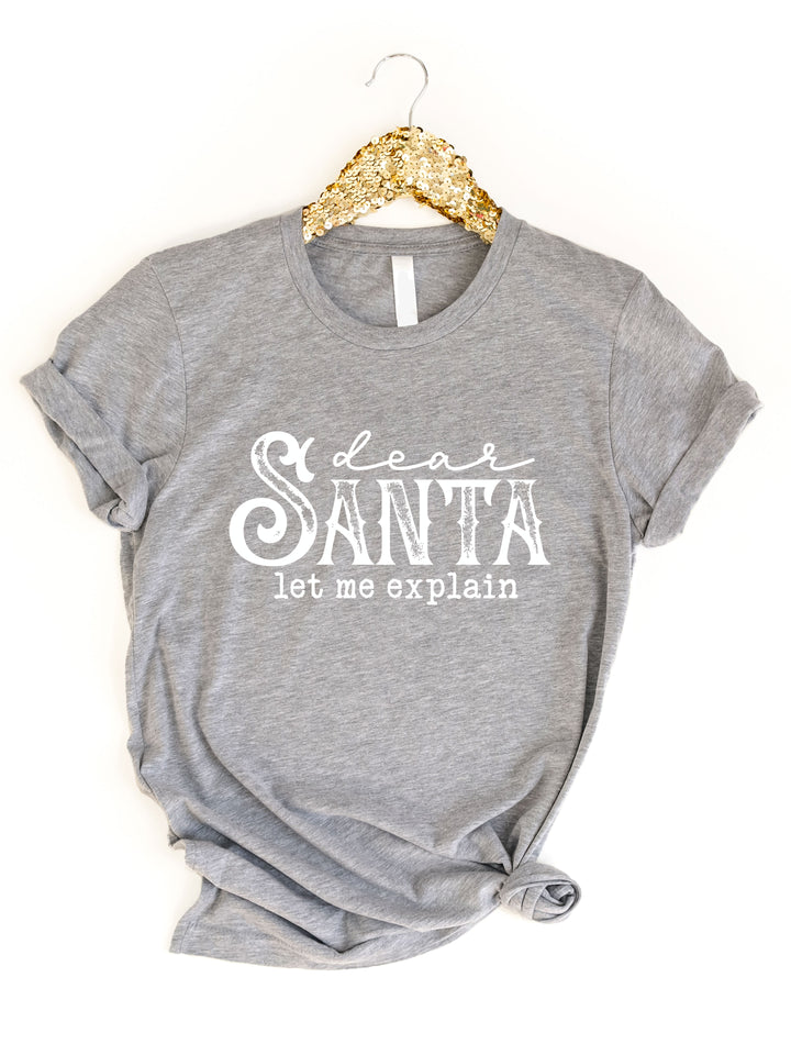 Dear Santa, Let Me Explain Graphic Tee
