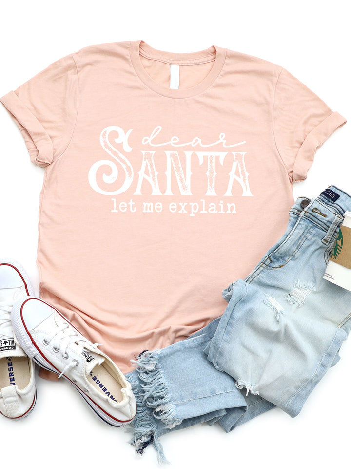 Dear Santa, Let Me Explain Graphic Tee