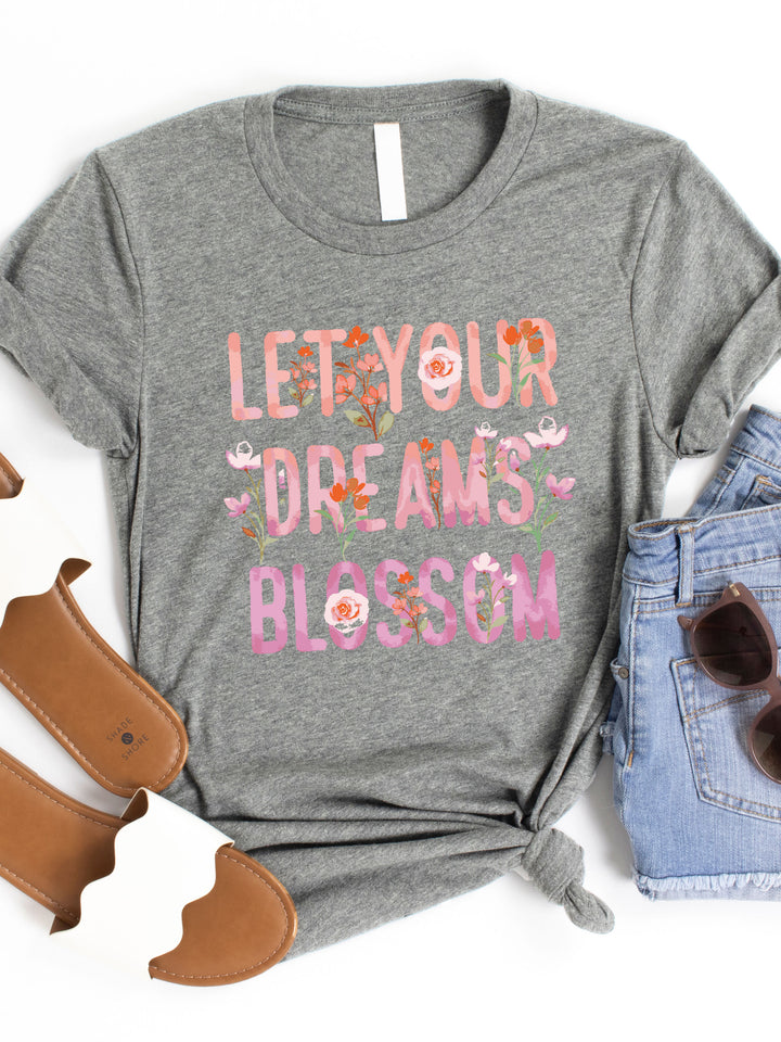 Let Your Dreams Blossom Graphic Tee
