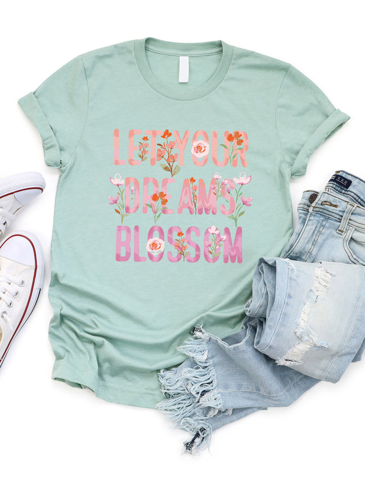 Let Your Dreams Blossom Graphic Tee