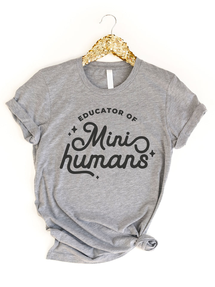 Educator of Mini Humans Graphic Tee