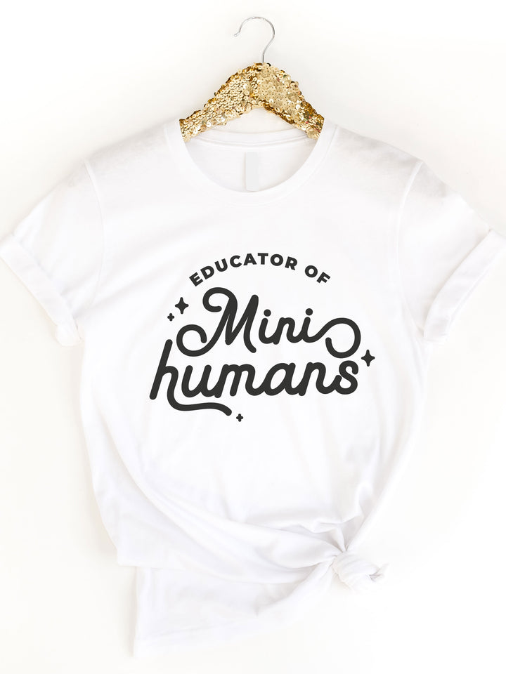 Educator of Mini Humans Graphic Tee