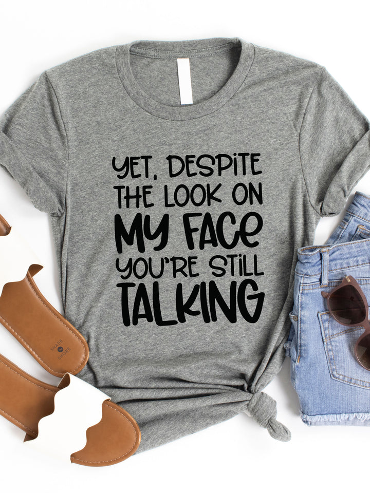 You're Still Talking Graphic Tee