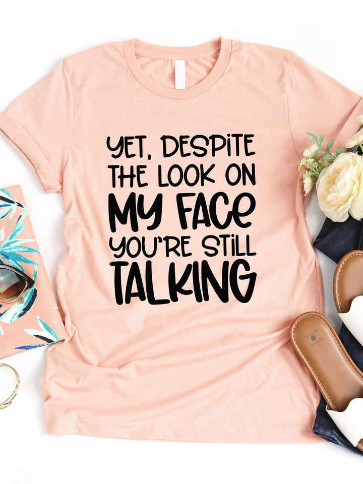 You're Still Talking Graphic Tee