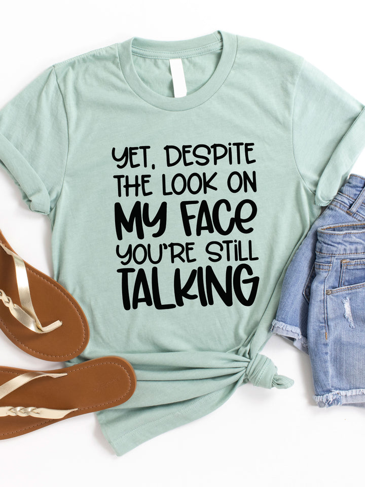 You're Still Talking Graphic Tee