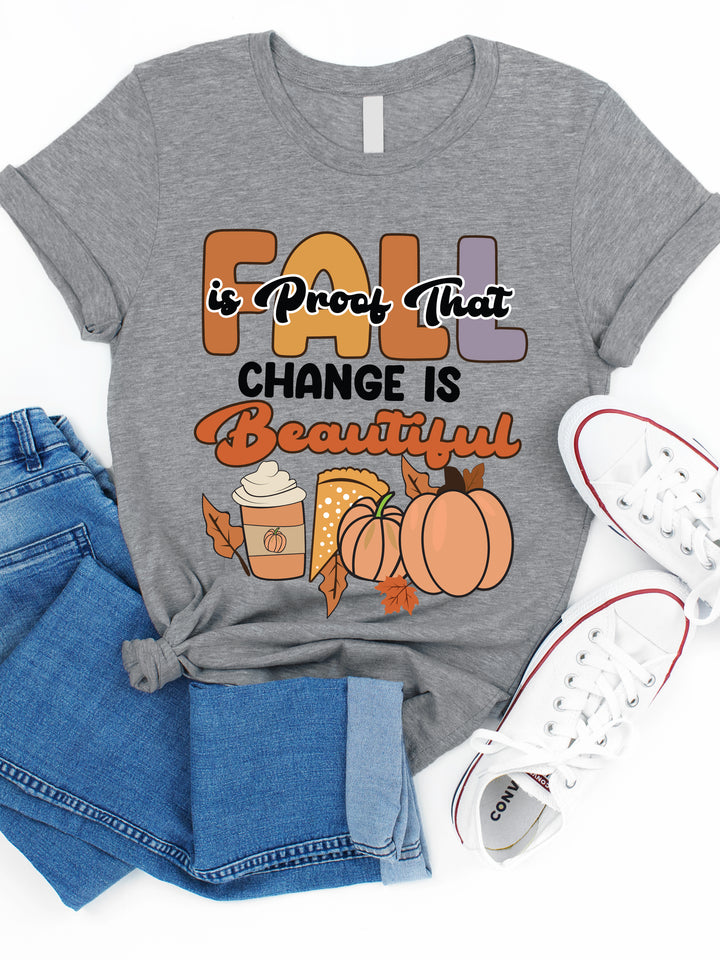 Fall Is Proof That Change Is Beautiful Graphic Tee