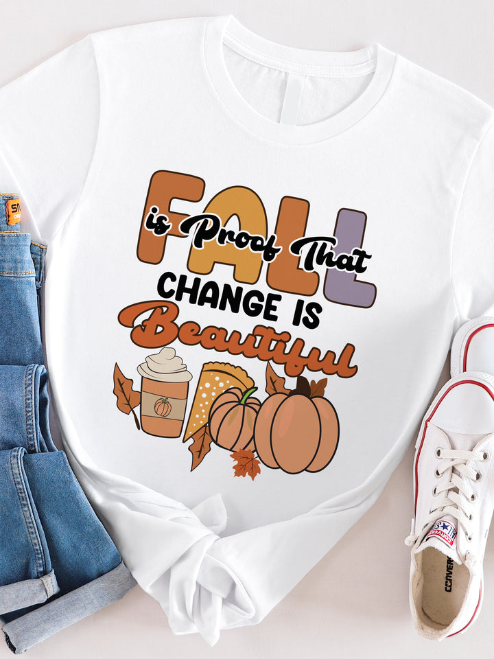 Fall Is Proof That Change Is Beautiful Graphic Tee