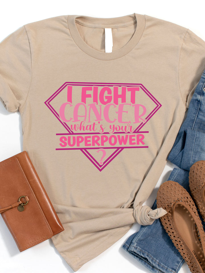 I Fight Cancer, What's Your Superpower Graphic Tee