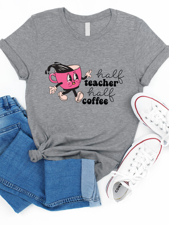Half Teacher, Half Coffee Graphic Tee