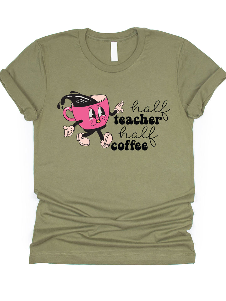 Half Teacher, Half Coffee Graphic Tee
