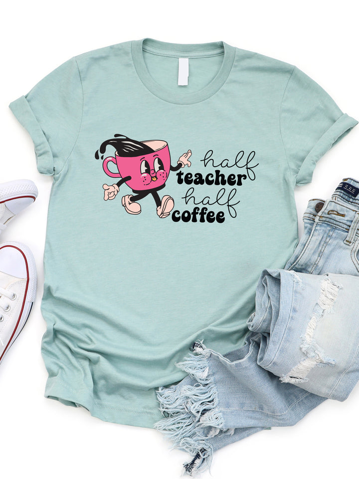 Half Teacher, Half Coffee Graphic Tee