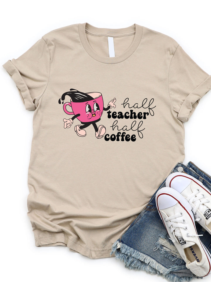 Half Teacher, Half Coffee Graphic Tee