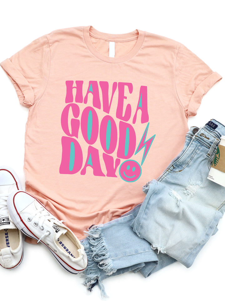 Have a Good Day Graphic Tee
