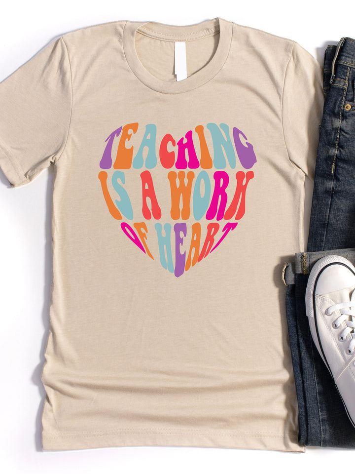 Teaching is a work of Heart Graphic Tee