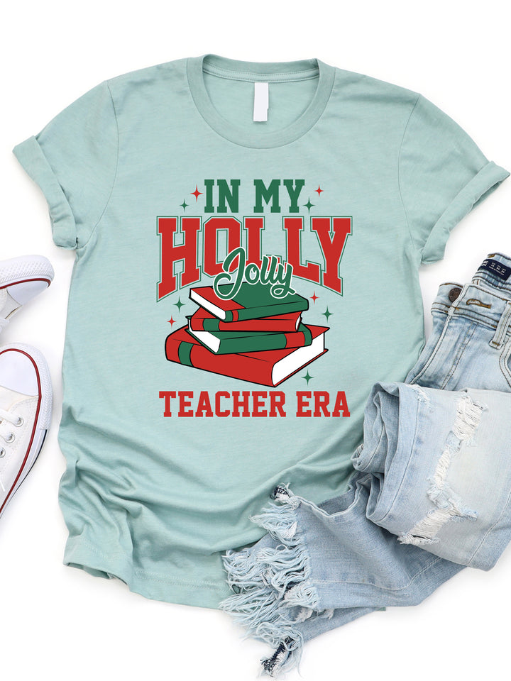 In my Holly Jolly Teacher Era Graphic Tee
