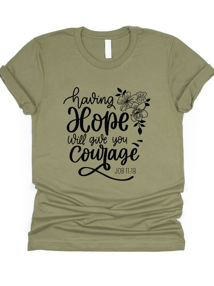 Hope Will Give You Courage Graphic Tee