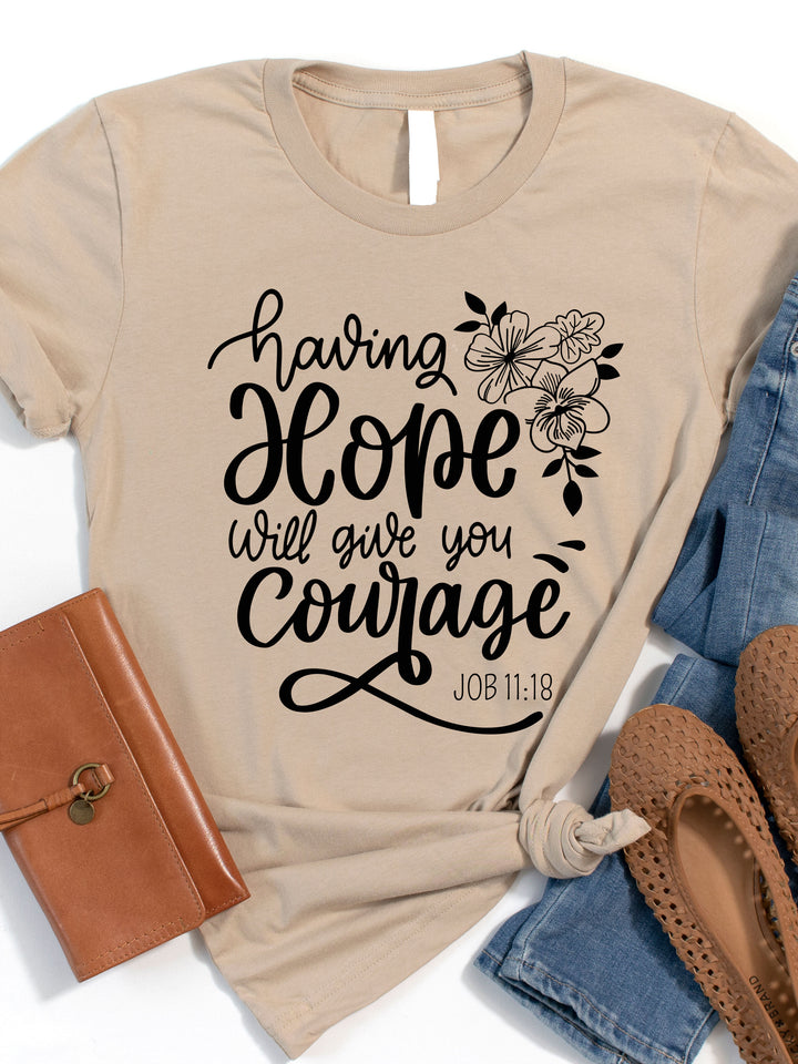 Hope Will Give You Courage Graphic Tee