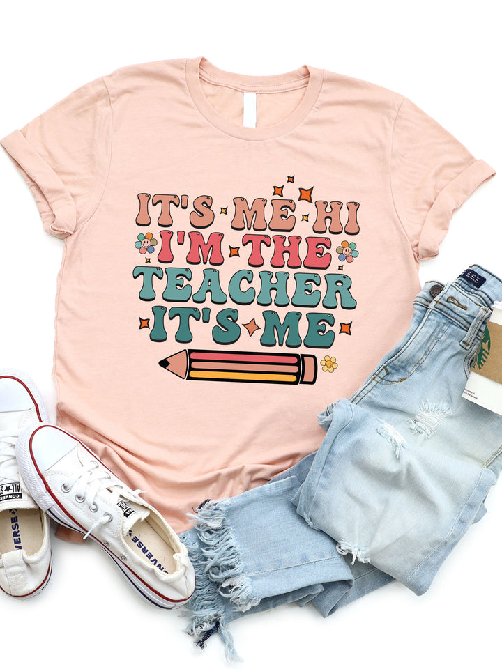 It's Me, Hi, Im The Teacher Graphic Tee