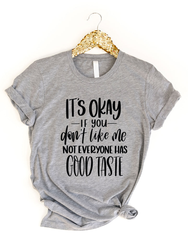 Not Everyone Has Good Taste Graphic Tee