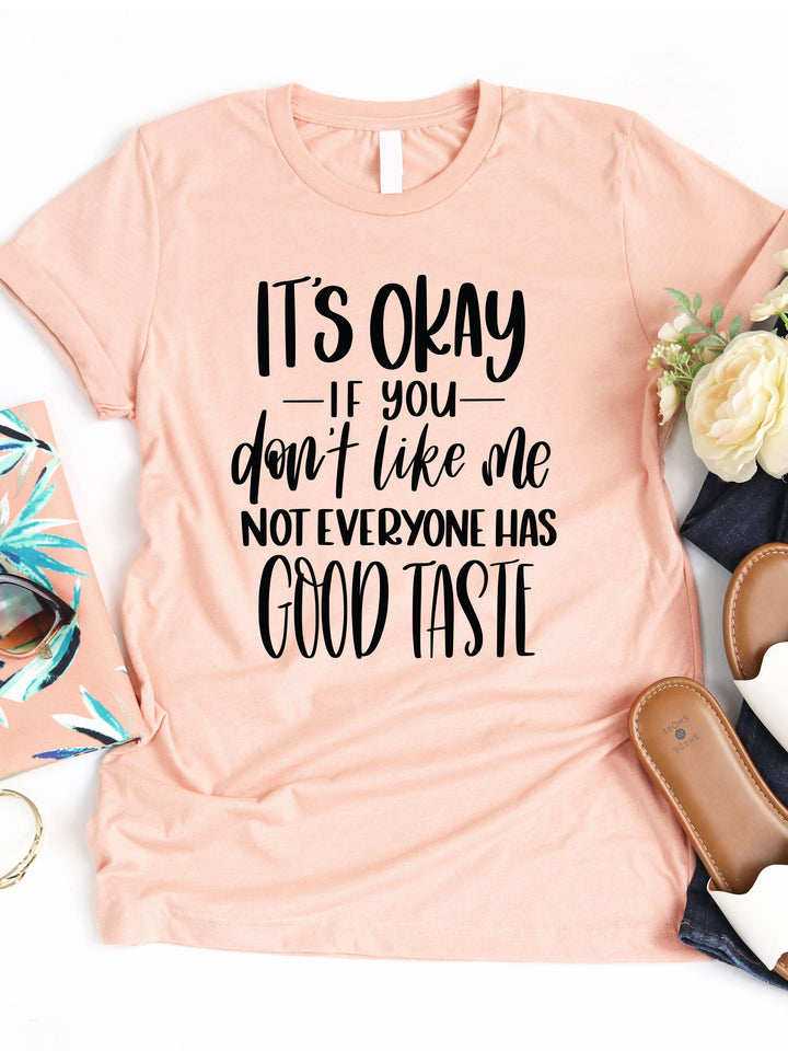 Not Everyone Has Good Taste Graphic Tee